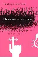 SILENCIS DE LA CIENCIA, ELS | 9788475025988 | RAMENTOL, SANTIAGO