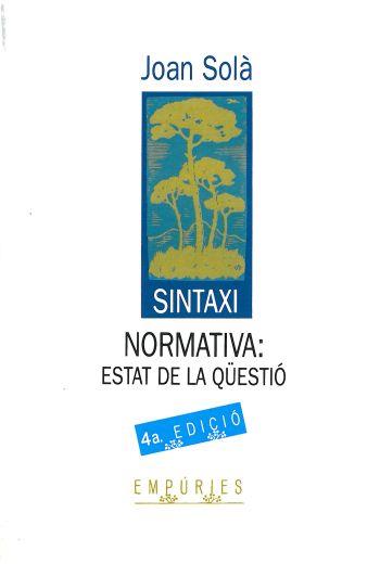 SINTAXI NORMATIVA ESTAT DE LA QUESTIO | 9788475964348 | SOLA, JOAN