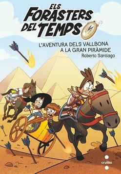 FORASTERS DEL TEMPS 7: L'AVENTURA DELS VALLBONA A LA GRAN PIRÀMIDE | 9788466146388 | SANTIAGO, ROBERTO