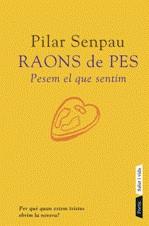 RAONS DE PES PESEM EL QUE SENTIM | 9788498090574 | SENPAU, PILAR