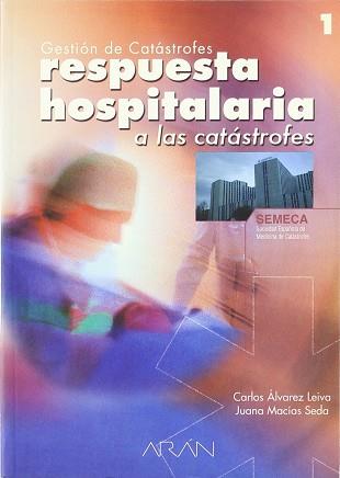 RESPUESTA HOSPITALARIA A LAS CATÁSTROFES | 9788495913524 | ÁLVAREZ LEIVA, C. / MACÍAS SEDA, JUANA