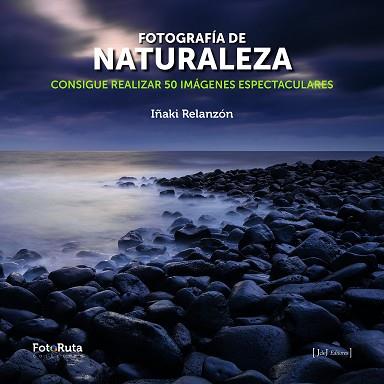 FOTOGRAFIA DE NATURALEZA | 9788415131953 | IÑAKI RELANZON