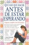 QUÉ HAY QUE HAER ANTES DE ESTAR ESPERANDO | 9788497990882 | MURKOFF, HEIDI/MURKOFF,SHARON