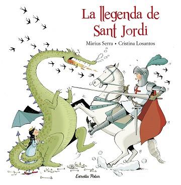 LA LLEGENDA DE SANT JORDI | 9788416520206 | SERRA., MÀRIUS / LOSANTOS, CRISTINA