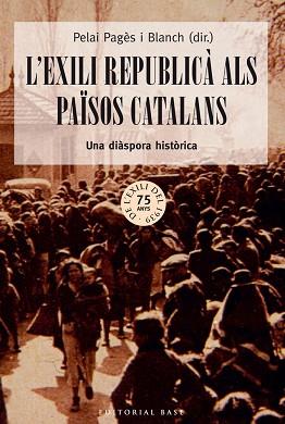 L'EXILI REPUBLICÀ ALS PAÏSOS CATALANS | 9788416166213 | PAGÈS I BLANCH, PELAI (ED.)