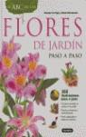 EL ABC DE LAS FLORES DE JARDÍN PASO A PASO | 9788430551668 | LE PAGE,ROSENN / RETOURNARD, DENIS / BORDIER, JOËL