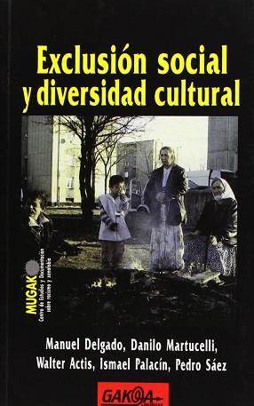 EXCLUSION SOCIAL Y DIVERSIDAD CULTURAL | 9788487303715 | DELGADO, MANUEL; MARTUCELLI, DANILO