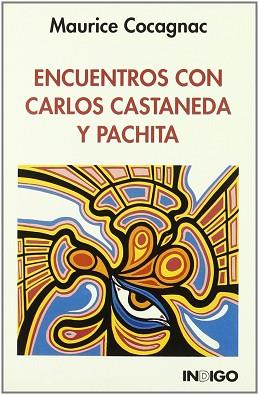 ENCUENTROS CON CARLOS CASTENEDA Y PACHITA | 9788486668648 | COCAGNAC, MAURICE