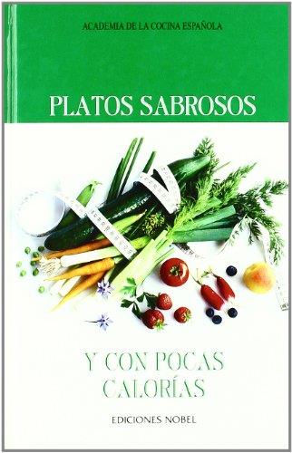 PLATOS SABROSOS Y CON POCAS CALORIAS | 9788484590361 | ACADEMIA DE LA COCINA ESPAÑOLA