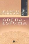 ARENA Y ESPUMA (N.E.) | 9788478088768 | GIBRAN, KAHLIL