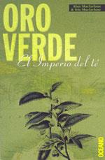 ORO VERDE EL IMPERIO DEL TE | 9788449422515 | MACFARLANE, ALAN / MACFARLANE, IRIS