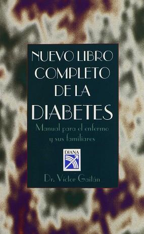 NUEVO LIBRO COMPLETO DE LA DIABETES | 9789681330750 | GAILAN, VICTOR