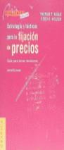 ESTRATEGIA Y TACTICAS PARA LA FIJACION DE PRECIOS | 9788475775692 | NAGLE, THOMAS T.