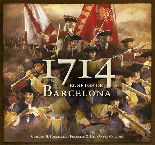 1714. EL SETGE DE BARCELONA | 9788415695097 | HERNÀNDEZ CARDONA, FRANCESC XAVIER