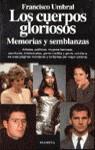 CUERPOS GLORIOSOS, LOS.MEMORIAS Y SEMBLANZAS | 9788408016618 | UMBRAL, FRANCISCO