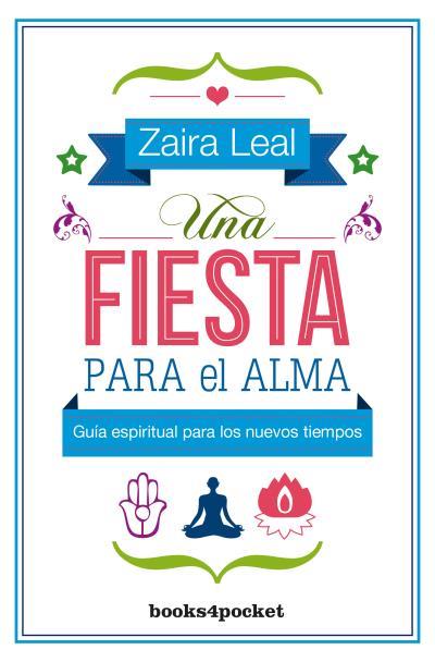 UNA FIESTA PARA EL ALMA | 9788416622313 | LEAL, ZAIRA