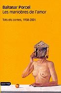 MANIOBRES DE L'AMOR, LES -TOTS ELS CONTES 1958-2001- | 9788497100250 | PORCEL, BALTASAR