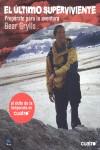 ULTIMO SUPERVIVIENTE EL ( PREPARATE PARA LA AVENTURA ) | 9788496789524 | GRYLLS, BEAR