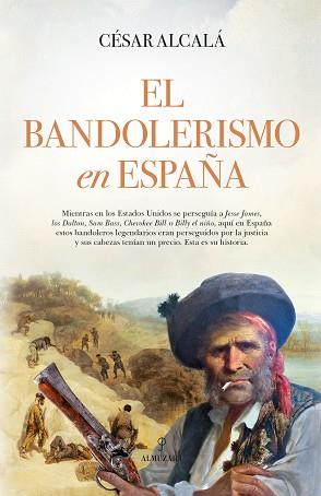 BANDOLERISMO EN ESPAÑA | 9788411312226 | CÉSAR ALCALÁ