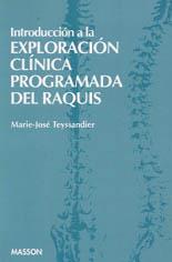 INTRODUCCION A LA EXPLORACION CLINICA PROGRAMADA DEL RAQUIS | 9788445804711 | TEYSSANDIER, MARIE-JOSE