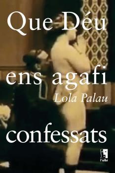 QUE DÉU ENS AGAFI CONFESSATS | 9788415269632 | PALAU, LOLA