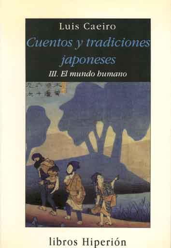 CUENTOS Y TRADICIONES JAPONESES III EL MUNDO HUMANO | 9788475174617 | CAEIRO IZQUIERDO, LUIS