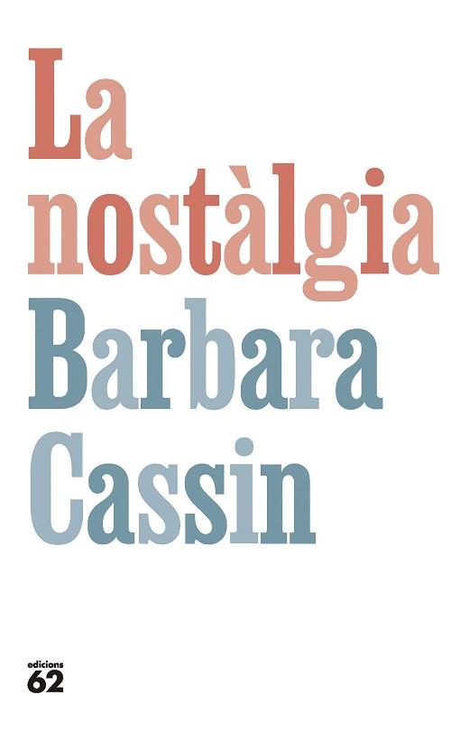 NOSTÀLGIA LA | 9788429781281 | CASSIN, BARBARA