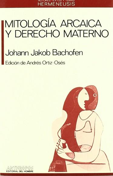 MITOLOGIA ARCAICA Y DERECHO MATERNO | 9788476580981 | BACHOFEN, JOHANN J.