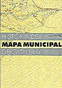 HISTORIA DEL MAPA MUNICIPAL DE CATALUNYA | 9788439359548 | BURGUEÑO, JESUS/LASSO DE LA VEGA, FERRAN