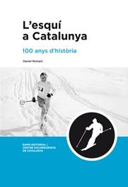 ESQUI A CATALUNYA L' ( 100 ANYS D'HISTORIA ) | 9788497662918 | ROMANI, DANIEL