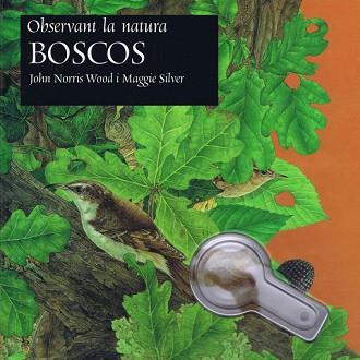 OBSERVANT LA NATURA BOSCOS | 9788495987129 | NORRIS WOOD, JOHN / SILVER, MAGGIE