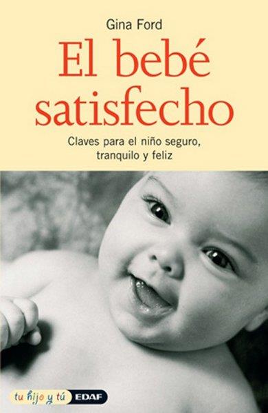 BEBE SATISFECHO, EL | 9788441409002 | FORD, GINA