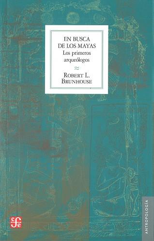 EN BUSCA DE LOS MAYAS | 9789681633035 | BRUNHOUSE ROBERT L.