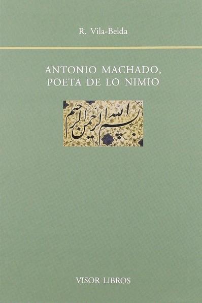 ANTONIO MACHADO POETA DE LO NIMIO | 9788475228792 | VILA BELDA R