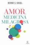 AMOR MEDICINA MILAGROSA | 9788467032529 | SIEGEL, BERNIE S