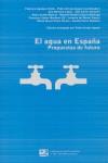 AGUA EN ESPAÑA PROPUESTAS DE FUTURO, EL | 9788487198892 | AGUILERA KLINK, FEDERICO ,  [ET. AL.]