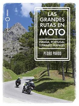 GRANDES RUTAS EN MOTO | 9788408259961 | PARDO, PEDRO