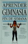 APRENDER GIMNASIA EN UN FIN DE SEMANA | 9788432048241 | WHITEHEAD, NICK