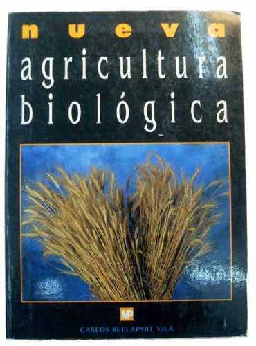 NUEVA AGRICULTURA BIOLOGICA | 9788471145918 | BELLAPART VILA, CARLOS