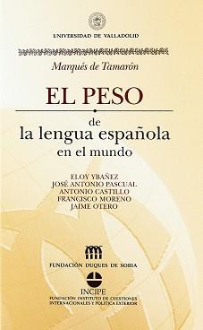 PESO DE LA LENGUA ESPAÑOLA EN EL MUNDO, EL | 9788477625476 | TAMARON, SANTIAGO