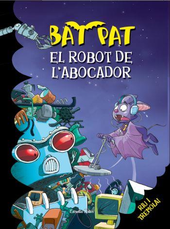 BAT PAT: EL ROBOT DE L'ABOCADOR (Nº16) | 9788499323268 | BAT PAT