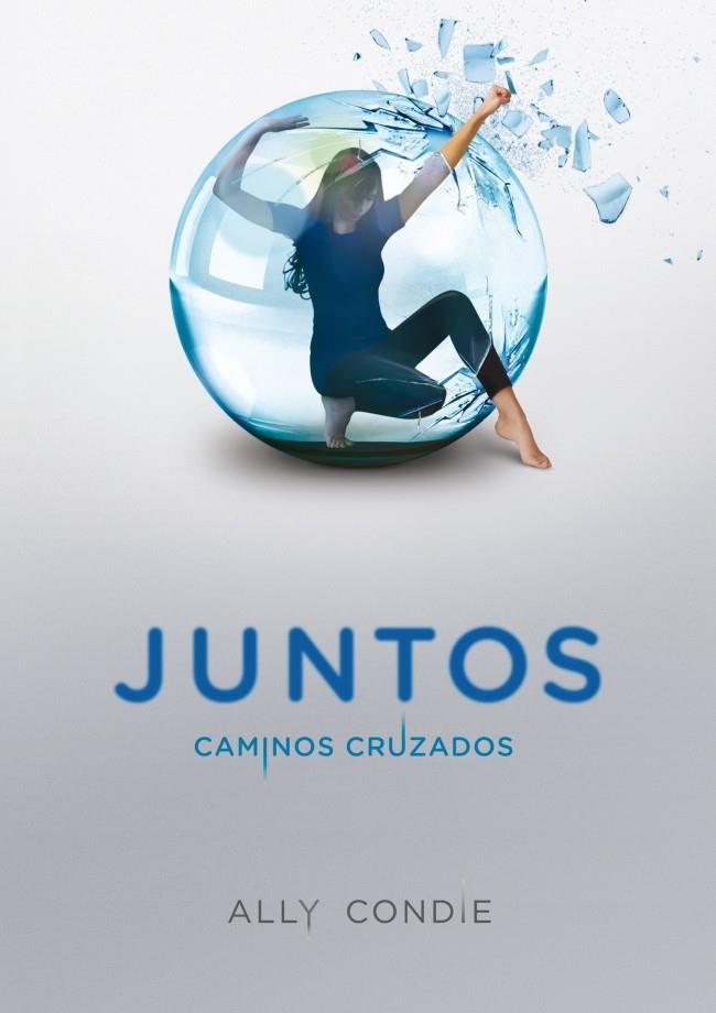 JUNTOS. CAMINOS CRUZADOS | 9788484418634 | CONDIE,ALLY