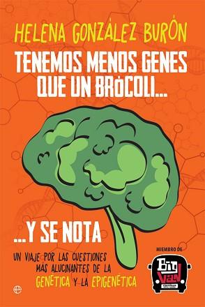 TENEMOS MENOS GENES QUE UN BRÓCOLI? Y SE NOTA | 9788491640547 | GONZÁLEZ BURÓN, HELENA