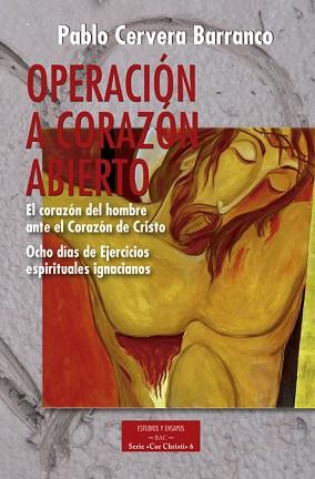 OPERACIÓN A CORAZÓN ABIERTO: EL CORAZÓN DEL HOMBRE ANTE LA CORAZÓN DE CRISTO | 9788422019329 | CERVERA BARRANCO, PABLO