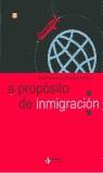 A PROPOSITO DE INMIGRACION | 9788497000086 | TROYANO PEREZ, JOSE FERNANDO