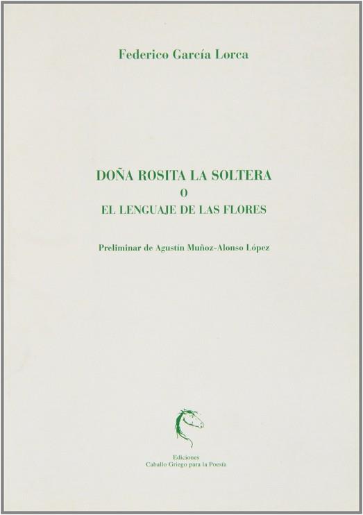 DOÑA ROSITA LA SOLTERA O EL LENGUAJE DE LAS FLORES | 9788485417308 | GARCIA LORCA, FEDERICO