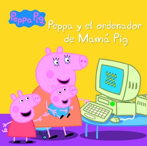 PEPPA Y EL ORDENADOR DE MAMÁ PIG (PEPPA PIG. PRIMERAS LECTURAS) | 9788448846022 | PEPPA PIG