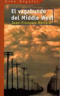 VAGABUNDO DEL MIDDLE WEST, EL (GA 184) | 9788434864351 | MENARD, JEAN-FRANÇOIS