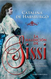 MALDICION DE SISSI LA | 9788497347792 | DE HABSBURGO, CATALINA