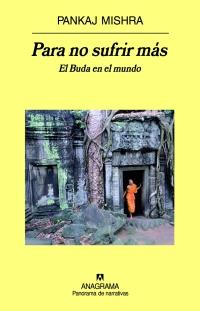 PARA NO SUFRIR MAS ( EL BUDA EN EL MUNDO ) | 9788433971197 | MISHRA, PANKAJ